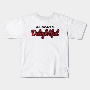 Always Delightful Kids T-Shirt